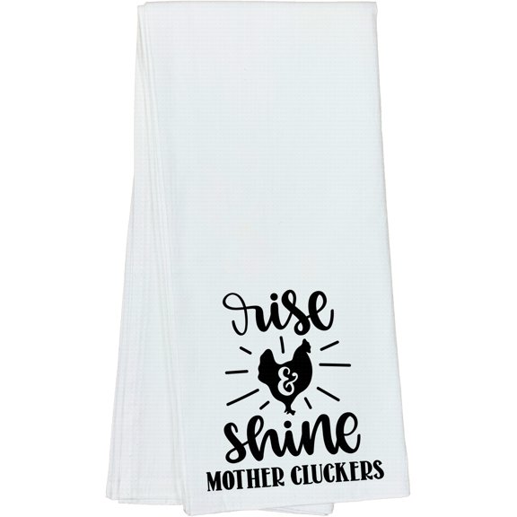 Funny Rise and Shine Mother Cluckers Housewarming Gift Idea For Friends, Family, and Coworkers - DishTowel, 16x25