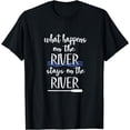 thumbnail image 1 of Funny River T-Shirt What Happens On The River Shirt, 1 of 4