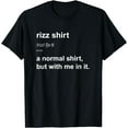 thumbnail image 1 of Funny Rizz Tshirt Rizzing Charming Rizzed Humor Charisma T-Shirt, 1 of 4