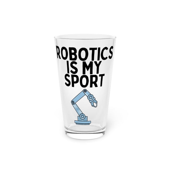 Funny Robotics Isn't Sporty Professors Sarcastic Statements Novelty Computer Engineers Sayings Illustration Pint Glass, 16oz