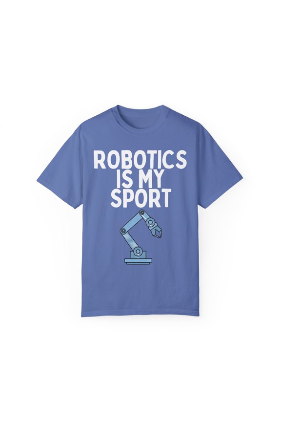 Funny Robotics Isn't Sporty Professors Sarcastic Statements Novelty Computer Engineers Sayings Illustration Unisex Garment-Dyed T-shirt