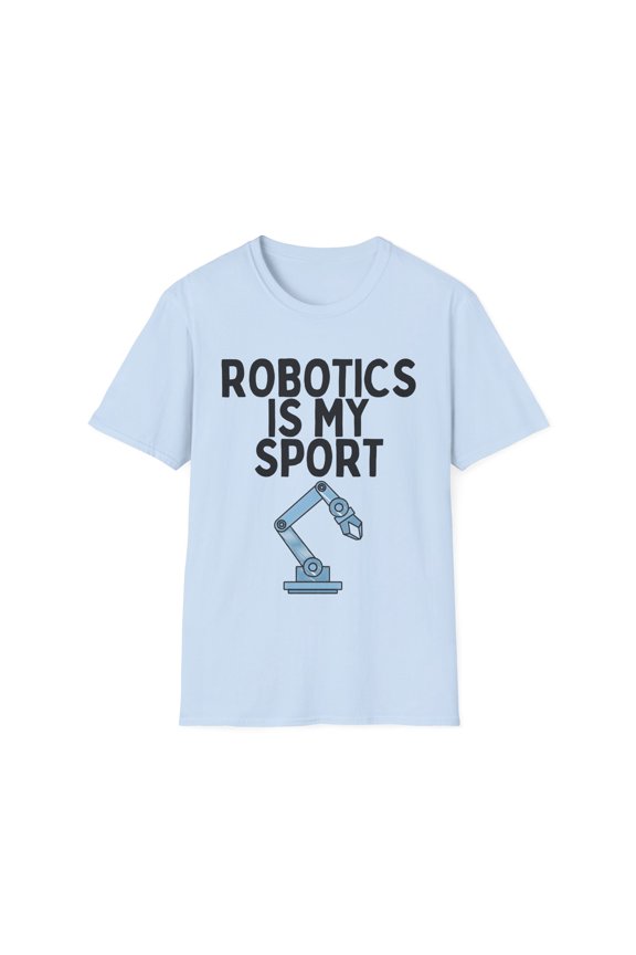 Funny Robotics Isn't Sporty Professors Sarcastic Statements Novelty Computer Engineers Sayings Illustration Unisex Softstyle T-Shirt