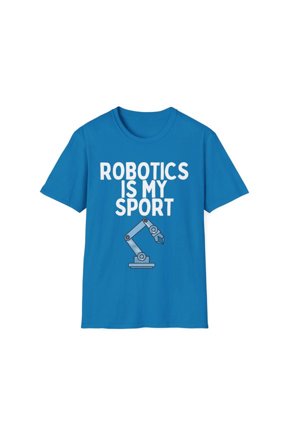 Funny Robotics Isn't Sporty Professors Sarcastic Statements Novelty Computer Engineers Sayings Illustration Unisex Softstyle T-Shirt
