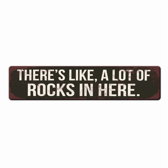 Funny Rock Collector Sign There's like a lot of Rocks in here Geology lover gift Rock Lover Gift Geology Sign Size: 4 x 16 Inch