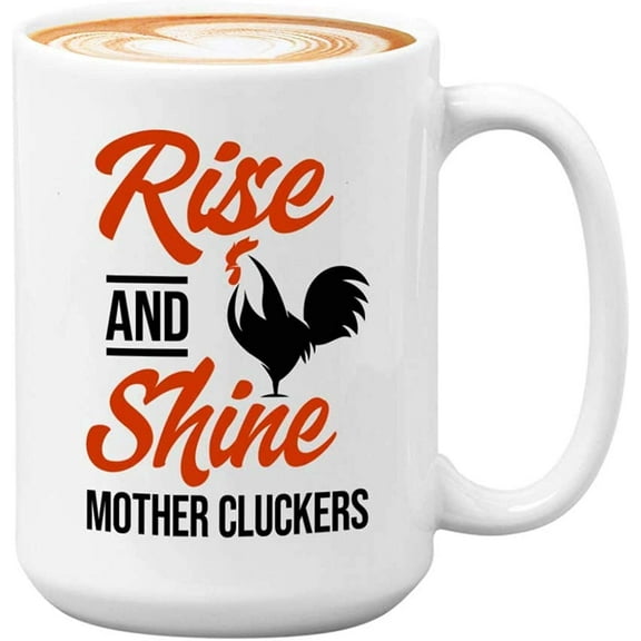 Funny Rooster Coffee Mug 15oz Rise And Shine Mother Cluckers Humorous Kitchen Office Decor For Chicken Lovers Mom Men Women Coworker UL5ZCO, White