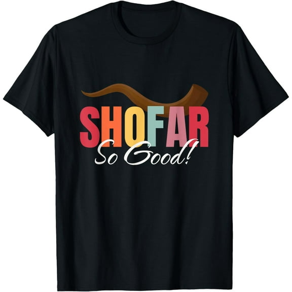 Funny Rosh Hashanah Shofar So Good Jewish New Year Holiday T-ShirtMen's and women's gift, black and white T-shirt, size: Extra large S-4XL