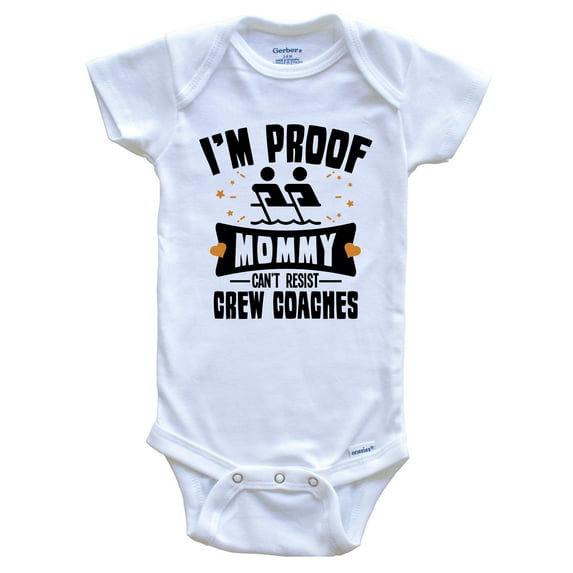 Funny Rowing Baby Bodysuit - I'm Proof Mommy Can't Resist Crew Coaches Baby Bodysuit