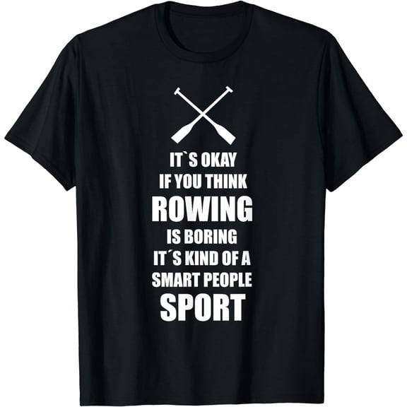 Funny Rowing Crew Quote Kayak Canoe Sport Gift idea T-Shirt