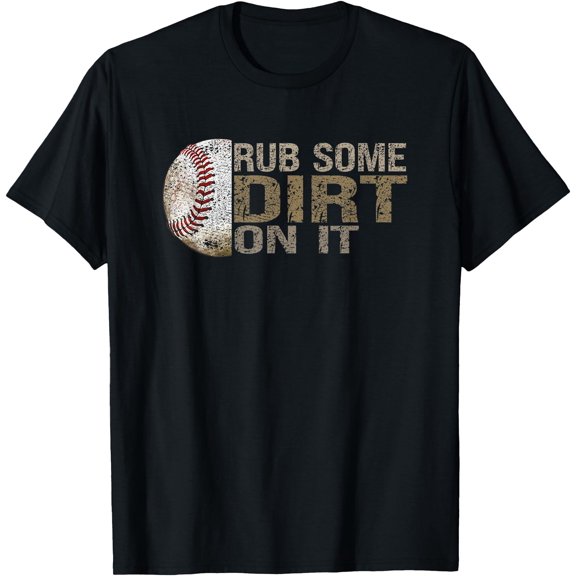 Funny "Rub Some Dirt On It" Baseball T-Shirt, Unisex T-Shirt