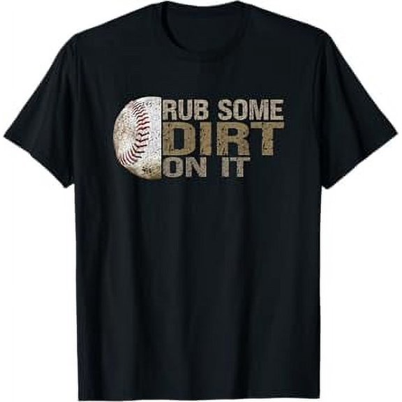 Funny "Rub Some Dirt On It" Baseball T-Shirt