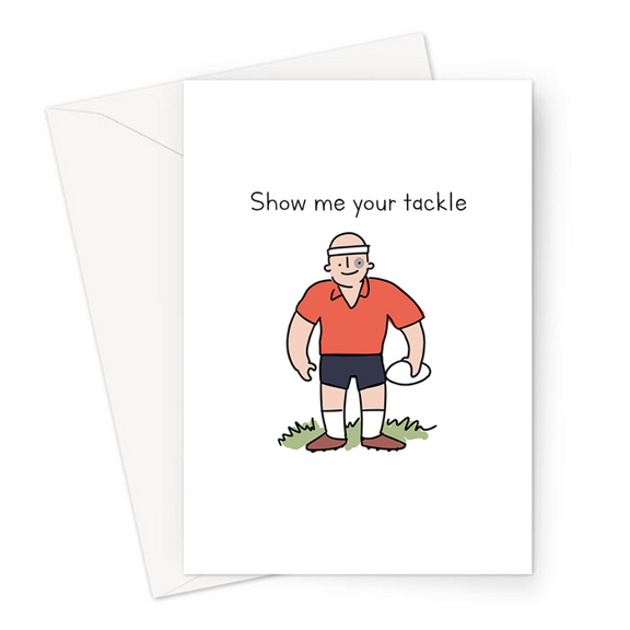 Funny Rugby Card "Show Me Your Tackle" Illustration Envelope Included, Blank Inside Perfect Gift for Rugby Fans on Birthdays or Special Occasions