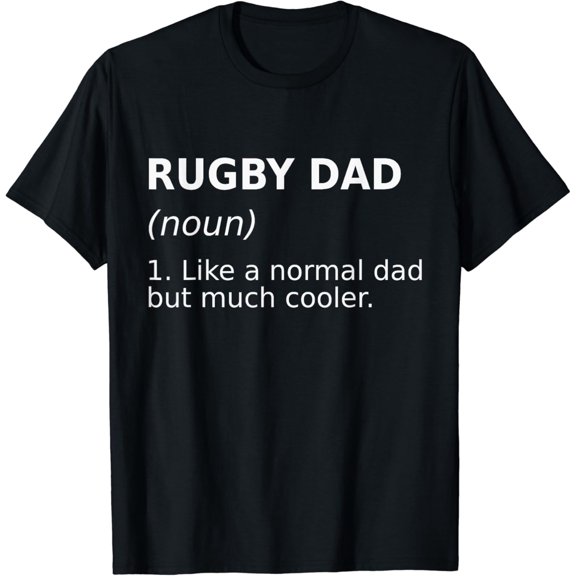 Funny Rugby Dad - Perfect Rugby Gift Idea T-Shirt