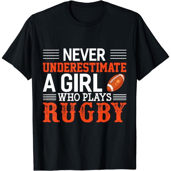 Funny Rugby Never Underestimate A Girl Who Plays Rugby T-Shirt