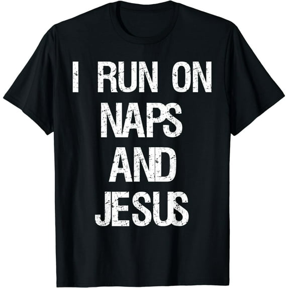 Funny Run On Nap & Jesus Christ Sayings Christian Funny Creative Graphic T-Shirt