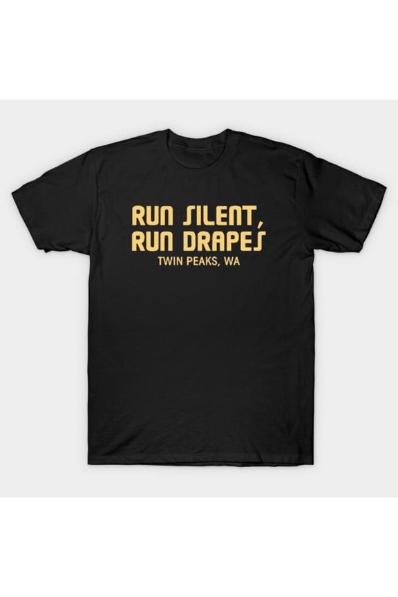 Funny Run Silent Run Drapes Home Decor Parody Graphic, H24608 T-Shirt, for Men and Women, Up to Size 5XL