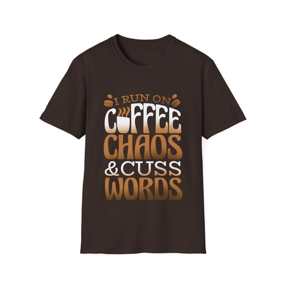 Funny Run on Coffee Chaos Cuss Words Java Lover Men Women