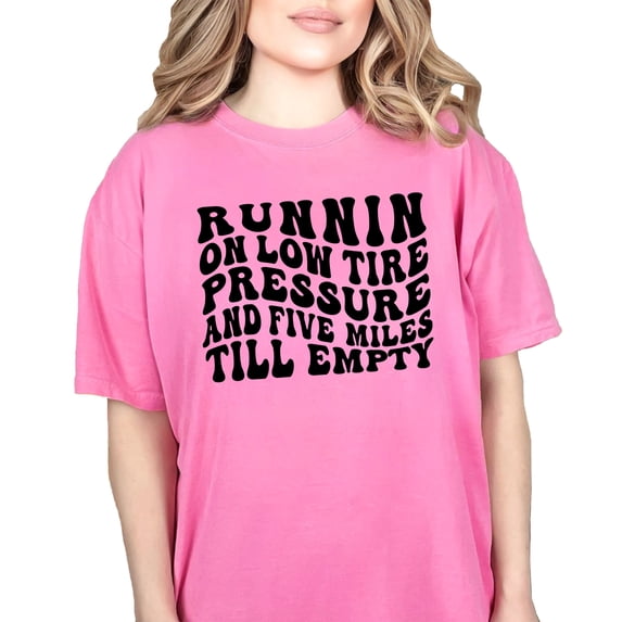Funny Runnin on Low Tire Pressure and Five Miles Till Empty Saying, Groovy Retro Wavy Text, Crunchberry Comfort Colors T-Shirt, Medium