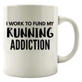 thumbnail image 1 of Funny Running Mug - "Work to Fund My Addiction" - Great Gift for Runners, 1 of 4