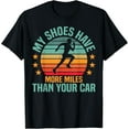 thumbnail image 1 of Funny Running My Shoes Have More Miles Than Your Car Runner T-Shirt, 1 of 3