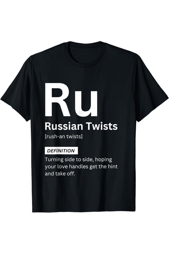 Funny Russian Twists Definition Gym Fitness Motivation T-Shirt