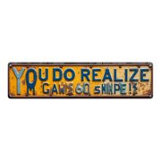 Funny Rustic 16*4 in Tin Signs Metal Plaque Garage Hanging"YOU DO REALIZE GAWD 60 SHINPE!" vintage bar decor stoner room decor grunge wall art patio rusted finish