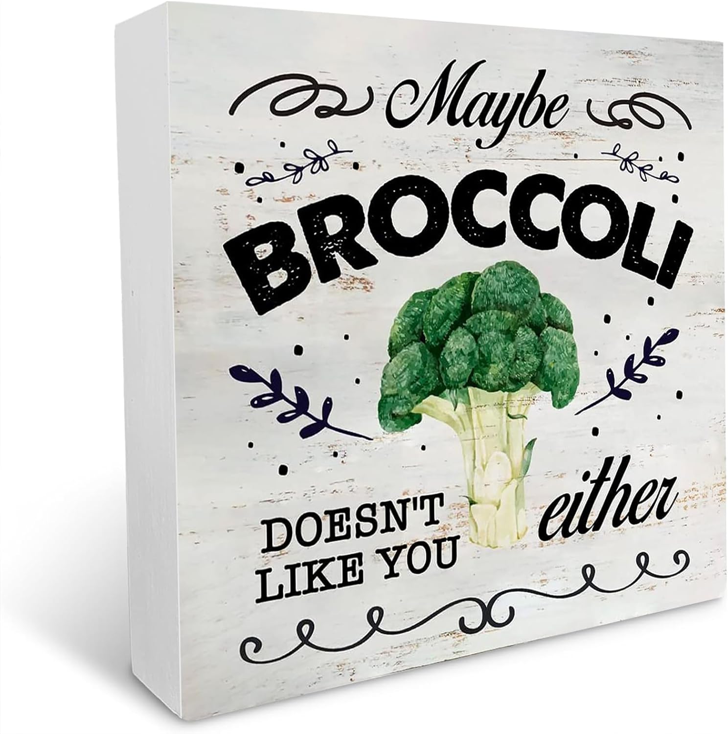Funny Rustic Maybe Broccoli Doesn't Like You Either Wood Box Sign Funny