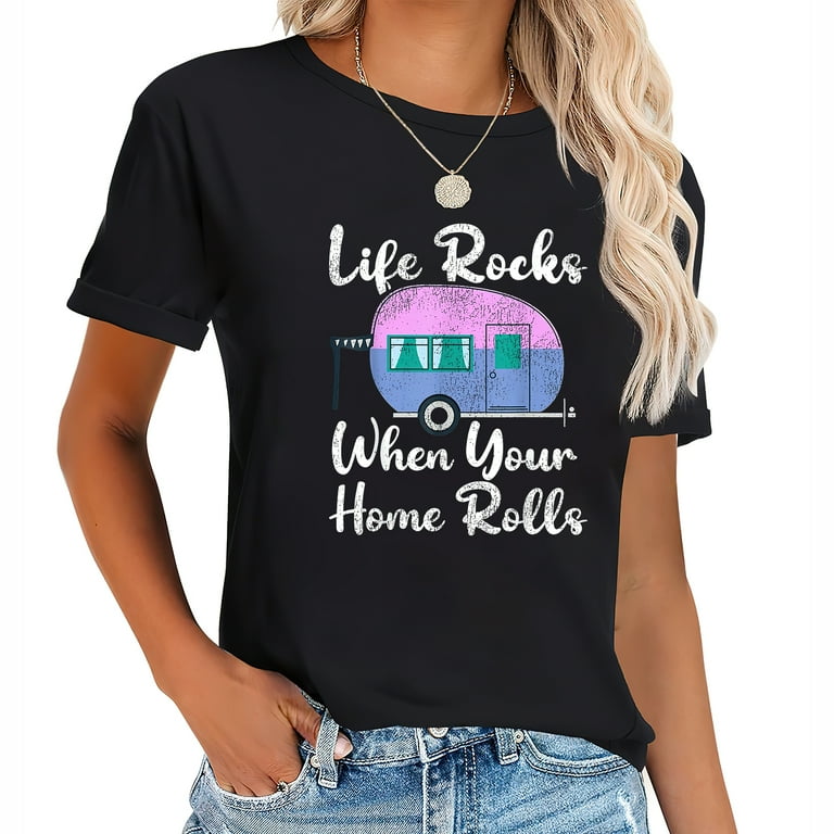Rv Life Camper Shirt Life Rocks When Your Home Rolls T Shirt Rv Life Camper Shirt Life Rocks When Your Home Rolls T Shirt