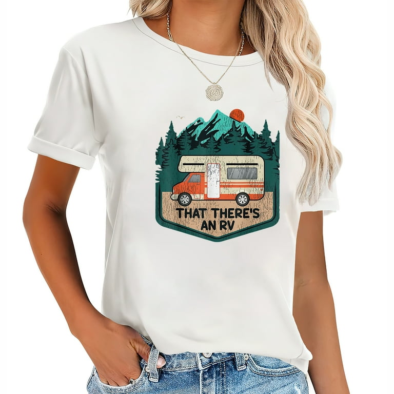 That There's An Rv T-Shirt Funny Rv Shirt Camping Shirt That There's An Rv T-Shirt Funny Rv Shirt Camping Shirt