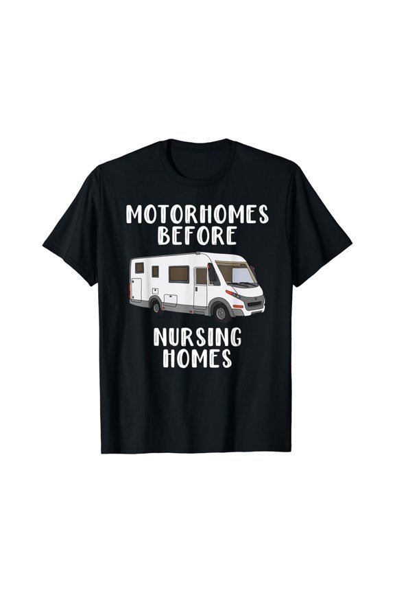 Funny Rv Motorhome Gift For Seniors, Rv Motorhome Trailers And Camping Apparel Co T-Shirt