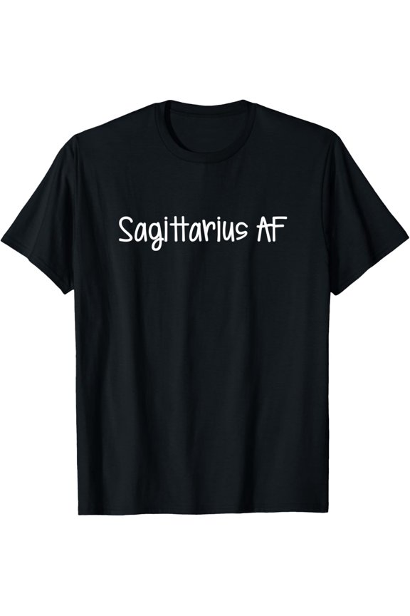 Funny Sagittarius AF Zodiac Sign November December Birthday T-Shirt men and women can wear, black, white, gifts.