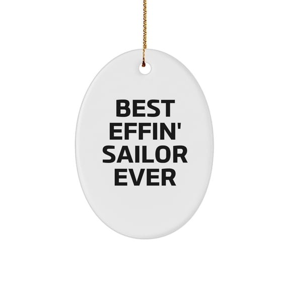Funny Sailor Gifts from Mom for Best Effin' Sailor Ever Christmas Unique Gifts Oval Ornament for Sailor Men