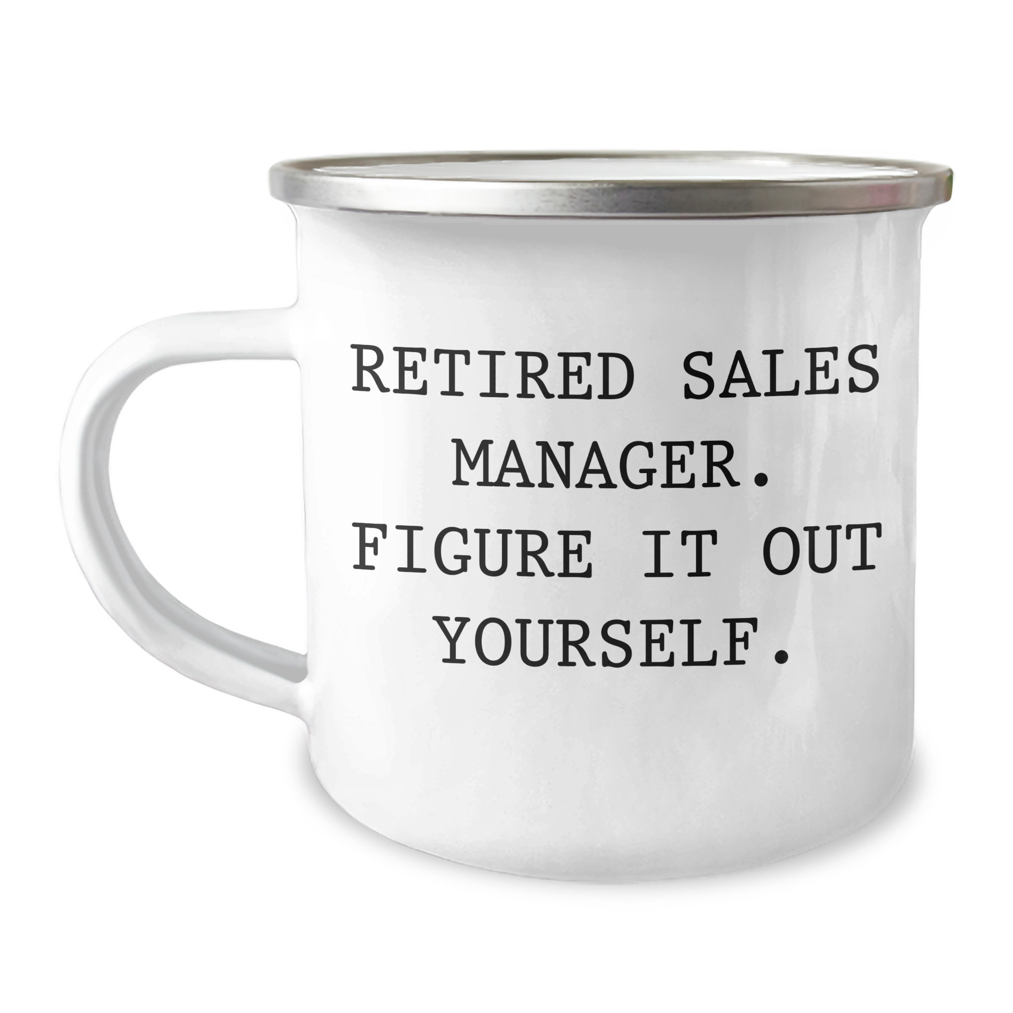 Funny Sales Manager Gifts, Quote: 'Retired Sales Manager. Figure It Out ...
