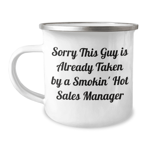 Funny Sales Manager Gifts, Sorry This Guy Is Already Taken By A Smokin' Sales Manager, Camping Mug for Men, Unique Father's Day Unique Gifts from Friends, Coworkers, Family