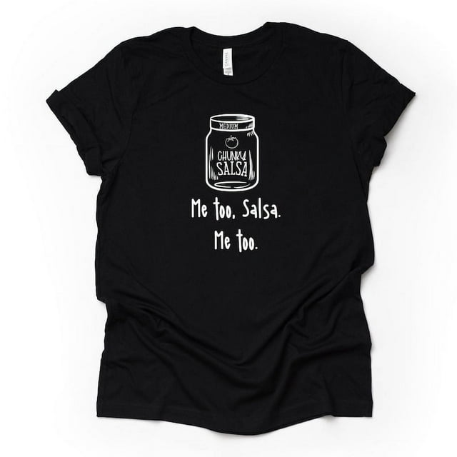Funny Salsa Tee, Chunky Salsa, Me Too Salsa