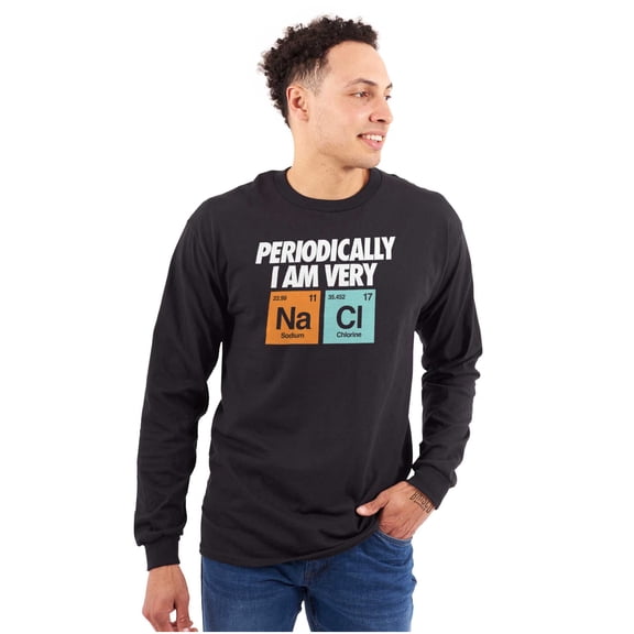 Funny Salty Chemistry Science Joke Long Sleeve TShirt Men Women Brisco Brands M