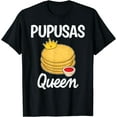 thumbnail image 1 of Funny Salvadorian Food Pupusas Queen T-Shirt, 1 of 3