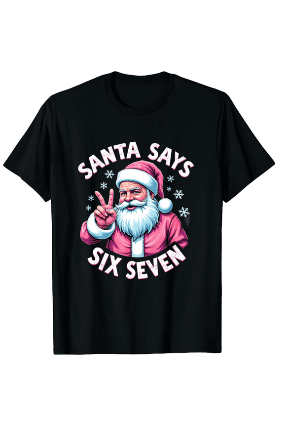 Funny Santa Says Six Seven Christmas 67 Meme Xmas T-Shirt (Men's, Women's)