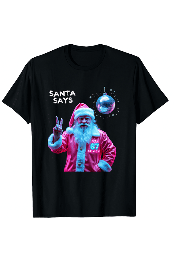 Funny Santa Says Six Seven Christmas 67 Meme Xmas T-Shirt (Men's, Women's)