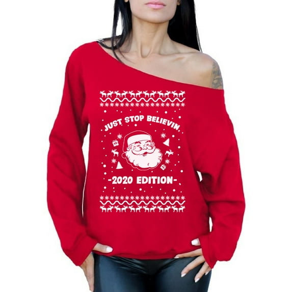 Funny Santa Sweater for Women Christmas Sweatshirt for Ladies Merry Christmas Sweater Just Stop Believin Sweater 2020 Edition Top Xmas Gifts Happy Holidays Off Shoulder Sweater Xmas 2020 Outfit
