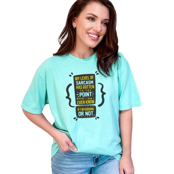 Funny Sarcasm Quote Humor Graphic, Chalky Mint Comfort Colors T-Shirt, 2XL