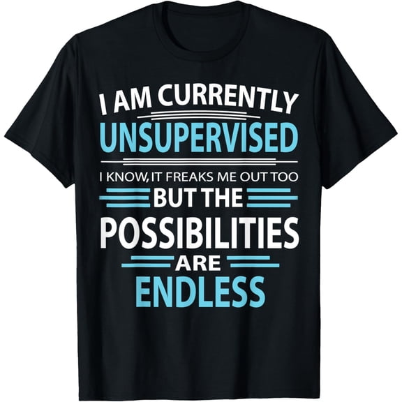 Funny Sarcasm Sarcastic Saying - I'm Currently Unsupervised T-Shirt
