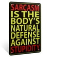 thumbnail image 1 of Sarcasm Is The Bodys Natural Defense Against Stupidity Sign Funny Man Cave Dorm Room Decor, 1 of 8