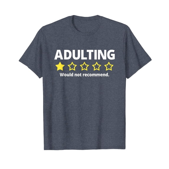 Funny Sarcastic Adulting T-Shirt - One Star Would Not Recommend Humor for Everyday Wear