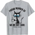 thumbnail image 1 of Funny Sarcastic Black Cat Meme We Do Not Care Club Unisex T-Shirt, 1 of 5