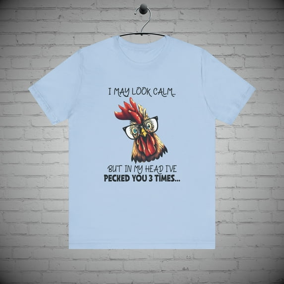 Funny Sarcastic Chicken T-Shirt, Rooster Tee, Farm Animal Shirt