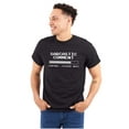 thumbnail image 1 of Funny Sarcastic Comment Loading Joke Men's Graphic T Shirt Tees Brisco Brands S, 1 of 6