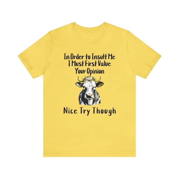 Funny Sarcastic Cow, Bella & Canvas Unisex Cotton Short Sleeve T-Shirt