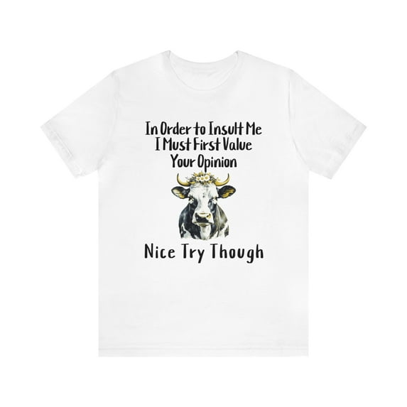 Funny Sarcastic Cow, Bella & Canvas Unisex Cotton Short Sleeve T-Shirt