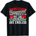 thumbnail image 1 of Funny Sarcastic, Currently Unsupervised, Sarcasm T-Shirt, 1 of 4