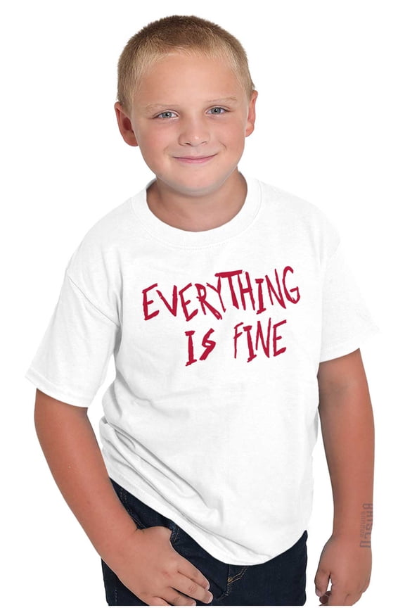 Funny Sarcastic Everything Is Fine Crewneck T Shirts Boy Girl Teen Brisco Brands S